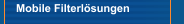 Mobile Filterlösungen